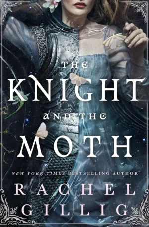 The Knight and the Moth by Rachel Gillig (Hardback)