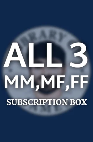 Monthly Subscription Box: ALL 3 MM + MF + FF