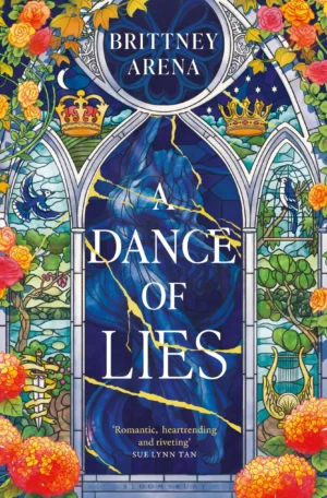 A Dance of Lies by Brittney Arena (Hardback)