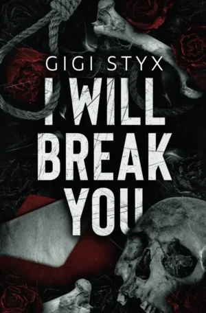 I Will Break You by Gigi Styx (Paperback)