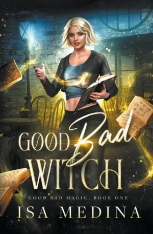 Good Bad Witch by Isa Medina (Paperback)