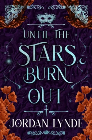 Until The Stars Burn Out by Jordan Lynde (Hardback)