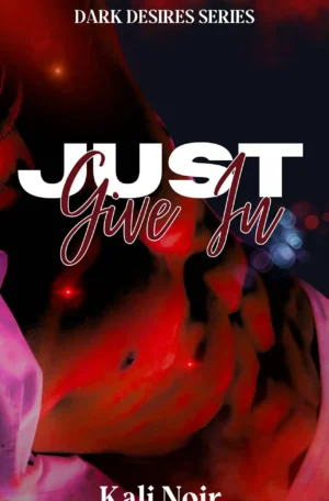Just Give In by Kali Noir (Paperback)