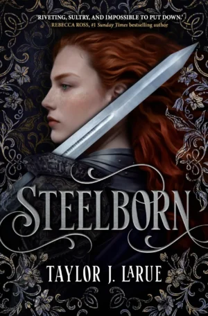 Steelborn by Taylor J. LaRue (Hardback)
