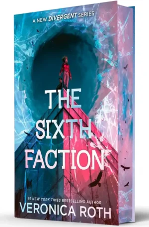 The Sixth Faction: Deluxe Edition by Veronica Roth (Hardback)